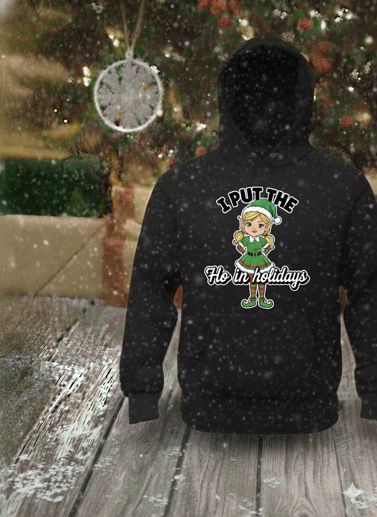 I Put the HO in Holidays - Christmas Graphic Hoodie