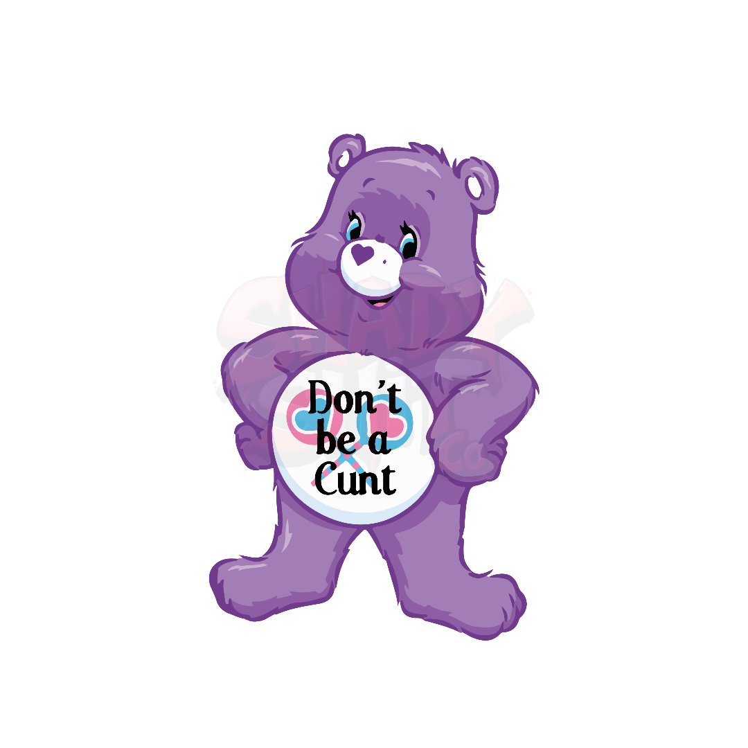 Swear Bear sticker with the “Don’t Be a Cunt” slogan in bold, high‑contrast detail, UV‑printed on durable vinyl for indoor and outdoor use.