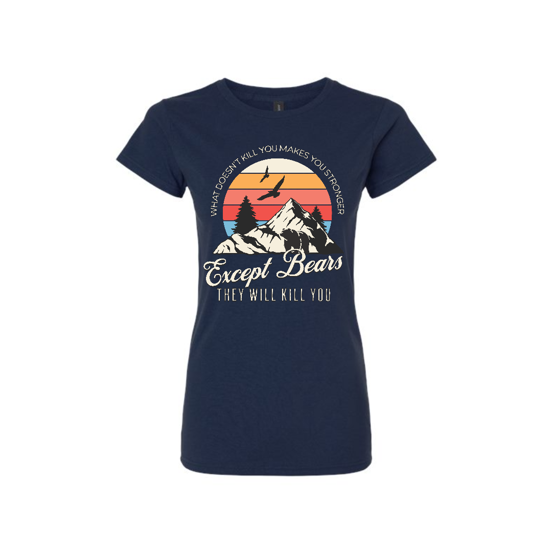  Navy women’s graphic tee with “What Doesn’t Kill You Makes You Stronger (Except Bears)” slogan in bold print.
